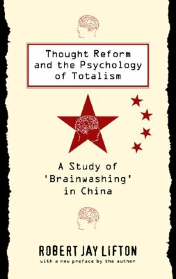 Thought_Reform_And_The_Psychology_Of_Totalism