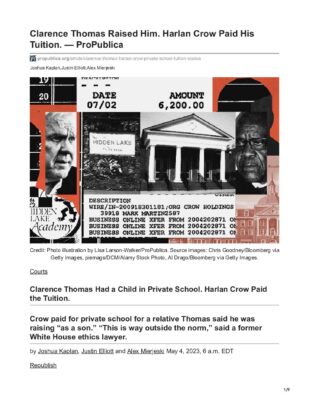 Undated_Unknown_Unsorted_Propublica.org-Clarence Thomas Raised Him Harlan Crow Paid His Tuition  Propublica_Cleaned